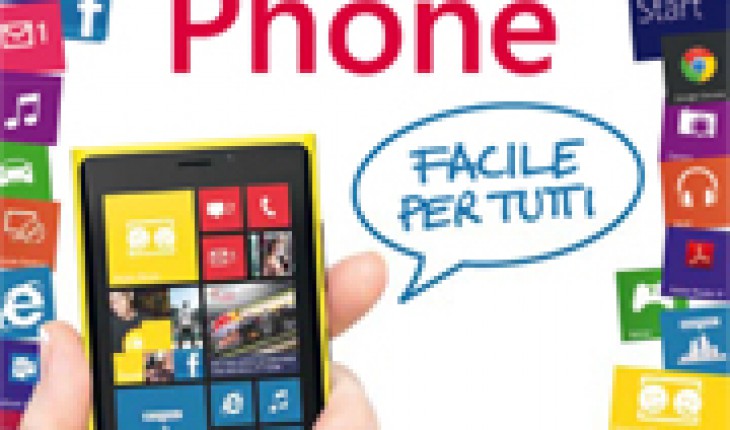 Windows Phone Facile per Tutti, una pratica guida per imparare a usare al meglio tutte le funzioni di Windows Phone