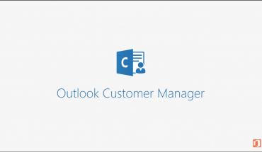 Microsoft presenta Outlook Customer Manager, un nuovo tool per gestire al meglio il rapporto con i clienti